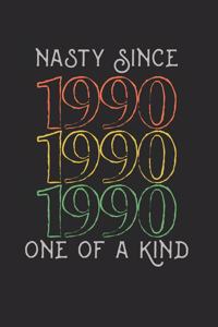 Nasty Since 1990 One Of A Kind