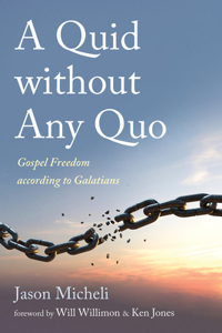 Quid Without Any Quo: Gospel Freedom According to Galatians