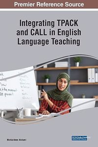 Integrating TPACK and CALL in English Language Teaching