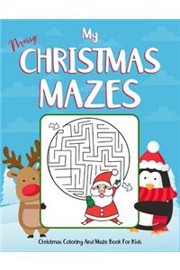 My Merry Christmas Mazes Christmas Coloring And Maze Book For Kids