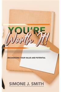 You're Worth It!