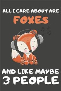 All I Care About Are Foxes And Like Maybe 3 People