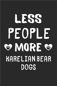 Less People More Karelian Bear Dogs