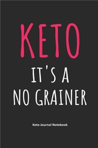 Keto It's a No Grainer Keto Journal Notebook