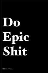 Do Epic Shit