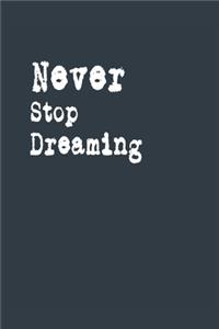 Never Stop Dreaming A beautiful