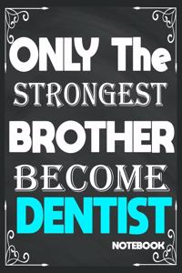Only The Strongest Brother Become Dentist