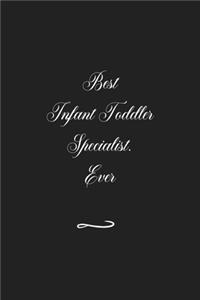 Best Infant Toddler Specialist. Ever
