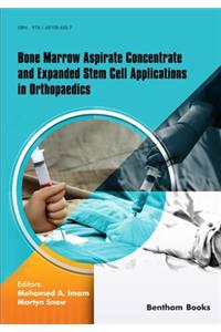 Bone Marrow Aspirate Concentrate and Expanded Stem Cell Applications in Orthopaedics