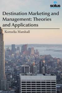 Destination Marketing and Management: Theories and Applications