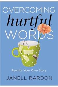 Overcoming Hurtful Words