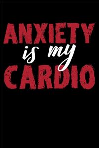 Anxiety Is My Cardio