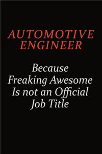automotive engineer Because Freaking Awesome Is Not An Official Job Title