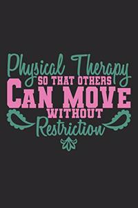 Physical Therapy - so that others can move without restriction