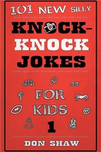 101 New Silly Knock-Knock Jokes for Kids