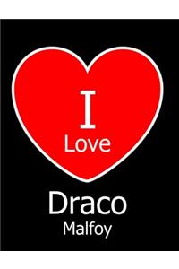 I Love Draco Malfoy