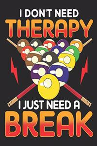 I Dont Need Therapy I Just Need a Break