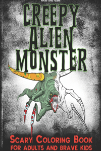Creepy Alien Monster Scary Coloring Book for Adults and brave Kids