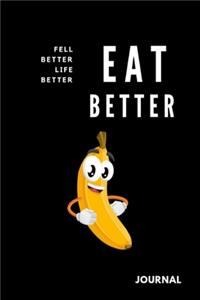 Eat Better Feel Better Life Better