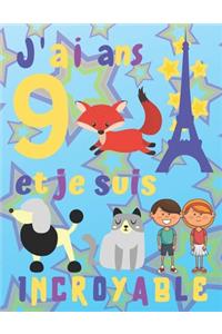 J'ai 9 ans et je suis Incroyable