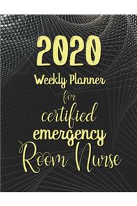 2020 Weekly Planner For Certified Emergency Room Nurse