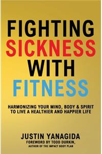 Fighting Sickness with Fitness