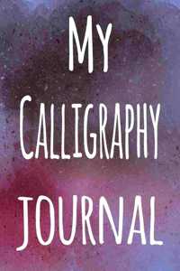 My Calligraphy Journal: The perfect gift for the artist in your life - 119 page lined journal!