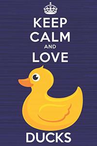 Keep Calm and Love Ducks