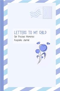 Letters to My Child, Our Precious Memories, Keepsake Journal
