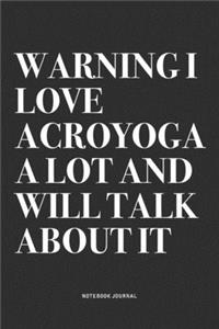 Warning I Love Acroyoga A Lot And Will Talk About It