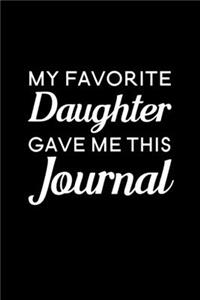 My Favorite Daughter Gave Me This Journal
