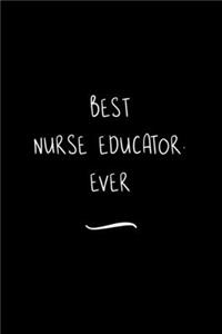 Best Nurse Educator. Ever