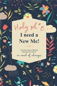 Holy Sh*t I Need a New Me