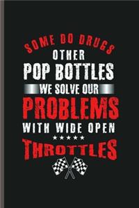 Some do drugs other pop Bottles