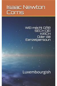 WEI mécht GÄR SECH DÉI KIRCH Oder déi Eenzelpersoun