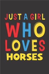 Just A Girl Who Loves Horses