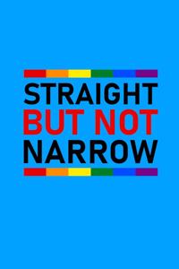 Straight but Not Narrow