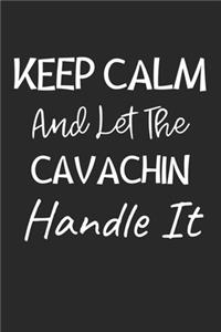 Keep Calm And Let The CavaChin Handle It