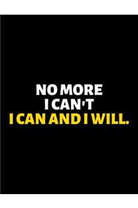 No More I Can't I Can And I Will