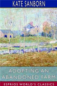 Adopting an Abandoned Farm (Esprios Classics)