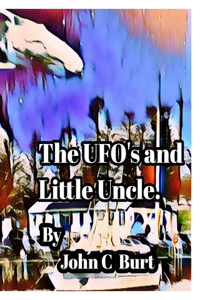 The UFO's and Little Uncle.