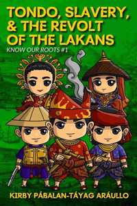Tondo, Slavery, & the Revolt of the Lakans