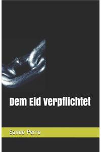 Dem Eid verpflichtet