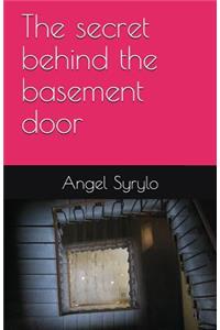 The Secret Behind the Basement Door