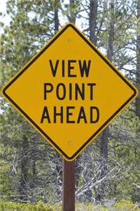 Viewpoint Ahead Road Sign (View Point) Journal
