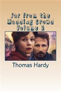 Far from the Madding Crowd Volume 2