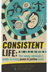 A Consistent Life