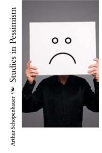 Studies in Pessimism