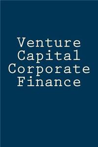 Venture Capital Corporate Finance