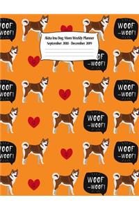 Akita Inu Dog Mom Weekly Planner September 2018 - December 2019: Canine Gift Notebook Planning Organizer for Puppy Lovers